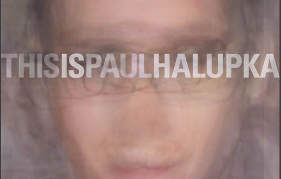 This Is Paul Halupka