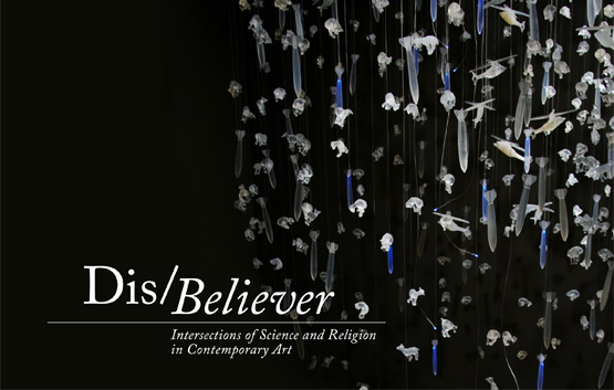 Dis/Believer: Intersections of Science and Religion in Contemporary Art
