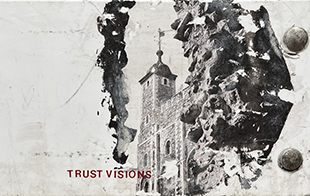 Image with the phrase Trust Visions written on it. Two layered images: one is of an old building with a tower and weather vein on the top of it, and the other image is difficult to discern--but it could be a close up image of a rocky surface. Materials seem to be scuffed up and include two bolts on the right side of the piece.